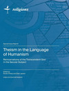 Theism in the Language of Humanism: Reincarnations of the Transcendent God in the Secular Subject